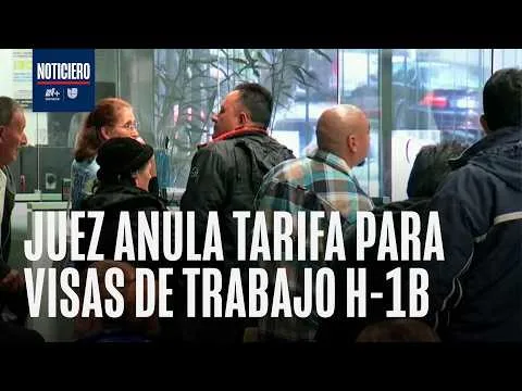 Juez anula tarifa de $100,000 para visas H-1B en EE.UU., frenando reformas migratorias de Trump