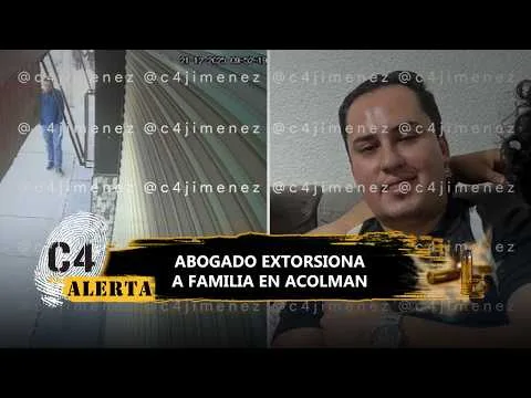 Abogado en Acolman se hace pasar por integrante del CJNG para extorsionar a una familia