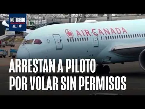 Piloto de Air Canada detenido por operar vuelos sin licencia válida